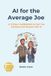 AI Libri GmbH AI for Everyone- AI for the Average Joe