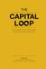 The Capital Loop: Stop Funding Everyone Else’s Wealth and Build Your Own Private Bank