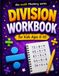 DIVISION: Workbook for Kids Ages 8-10