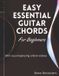 Easy From C to C Guitar Chord Book- Easy Essential Guitar Chords For Beginners