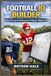Football IQ Builder: Decision and Awareness Drills for Ages 8-12