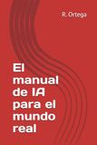 Potencia tu mente: El manual de IA para el mundo real