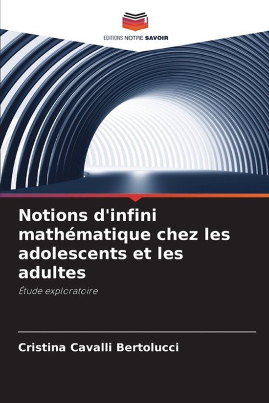 Notions Editions Notre Savoir Notions d'infini mathématique chez les adolescents et les adultes Paperback