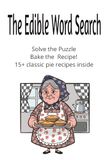 The Edible Word Search: Solve the Puzzle, Bake the recipe 15+ classic pie recipes