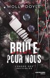 Brûle pour nous: L'ordre des invisible