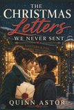 The Independently Published The Christmas Letters We Never Sent: A Sapphic Small-Town Romance Paperback