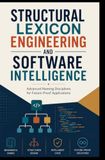 STRUCTURAL LEXICON ENGINEERING AND SOFTWARE INTELLIGENCE: Advanced Naming Disciplines for Future-Proof Applications