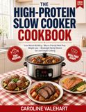 The High Proteine Slowcooker Cookbook