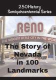 The 250history Semiquincentennial-The Story of Nevada In 100 Landmarks Paperback