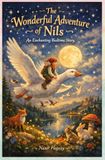 The Wonderful Adventure of Nils: An enchanting bedtime story full of gentle magic and beautiful illustrations 9783565451364