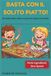 BASTA CON IL SOLITO PIATTO!: 30 ricette facili, veloci e a prova di capricci (2-5 anni)