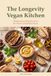 The Longevity Vegan Kitchen: Mediterranean Recipes from the World's Healthiest Places