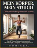 Mein Körper, Mein Studio Calisthenics-Programm Für Frauen