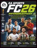 EA Sports FC26 Anfängerleitfaden: Meistere Steuerung, Teambildung, Karrieremodus, Clubs und Wettbewerbe mit Leichtigkeit