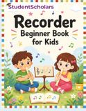 Recorder Beginner Book for Kids