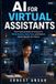 AI Independently Published AI for Virtual Assistants: The Practical Guide to Using AI to Work Smarter, Save Time, and Deliver Better Results for Clients Paperback