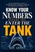Know Your Numbers Before You Enter the Tank: The Entrepreneur's Guide to Answering Every Financial Question an Investor Can Throw at You