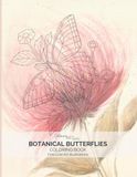 Botanical Butterflies Coloring Book: An Adult Coloring Book with Fine Line Butterfly and Botanical Illustrations