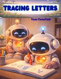 Letter MikoBot Letter Tracing Workbook for Kids: Alphabet Handwriting Practice for Preschool and Kindergarten Ages 3–6, Learn to Write Uppercase and Lowercase Letters