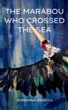 The Small Harbor Publishing The Marabou Who Crossed The Sea Paperback