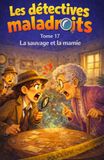 Les détectives maladroits: Tome 17 La sauvage et la mamie