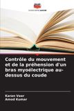 Contrôle Editions Notre Savoir Contrôle du mouvement et de la préhension d'un bras myoélectrique au-dessus du coude
