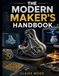 THE MODERN MAKER’S HANDBOOK: FREECAD, BLENDER, AUTODESK FUSION 360, LIGHTBURN & BAMBU LAB 3D PRINTING EXPLAINED