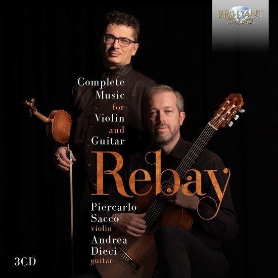Rebay: Brilliant Classics Piercarlo Sacco & Andrea Dieci - Rebay: Complete Music For Violin And Guitar (3 CD)