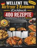 WELLENT 11L Airfryer 2 Kammern Kochbuch