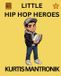 Kurtis Little Hip Hop Heroes Kurtis Mantronik Paperback