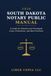 2026 South Dekota 2026 South Dekota Notary Public Manual: A Guide for Notaries and Paralegals: Laws, Procedures, and Best Practices