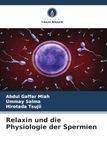 Relaxin Verlag Unser Wissen Relaxin und die Physiologie der Spermien Paperback