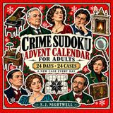 Crime Sudoku Advent Calendar: For Adults: 24 Days, 24 Cases, and a New Mystery Logic Puzzle Every Day Until Christmas