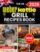 The Weber The Uk Weber Kettle Grill Recipe Book: Over 300 Delicious Recipes for Grilled Meats, Sunday Roasts, Smoked BBQ, Seafood, Vegetarian Dishes, ... Breads, and Desserts with UK Measurements