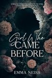 The Girl Who Came Before: A Dark and Twisty Romantic Suspense