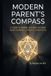 The Independently Published The Modern Parent's Compass: A Comprehensive Field Guide to Raising Resilient, Confident, and Compassionate Children