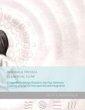 Mandala Vinyasa: Elemental Flow - A Yoga Methodology Rooted in the Four Elements Creating a Portal for Introspection and Integration