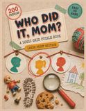 Mom, I Didn't Do It! A Logic Grid Puzzle Book: 200 Large Print Deduction Puzzles, Easy to Hard — Uncover Which Kid Did What