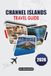 Channel Islands Travel Guide 2026