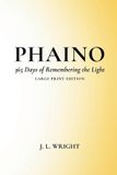 Phaino: 365 Days of Remembering the Light Paperback