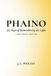 Phaino: 365 Days of Remembering the Light Paperback