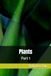 Plants: Part 1