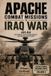Apache Combat Missions Iraq War: AH-64 Deep Attacks, Urban Combat Support, and Operation Iraqi Freedom
