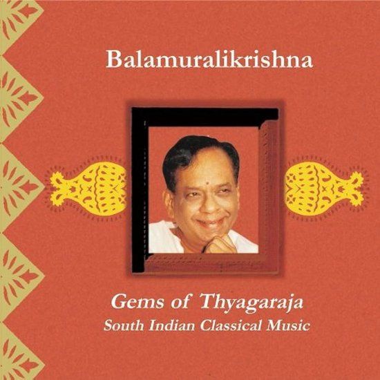 Balamuralikrishna M. Balamuralikrishna - Gems Of Thyagaraja: South Indian Classical Music (CD)