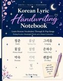 Korean Lyric Handwriting Notebook: 100 Beautiful Korean Words Inspired by K-Pop