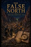 The Thorne & Linus The False North: Cartographic Mysteries, Book 9