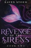 Revenge Raven Storm Publishing LLC Revenge of the Sirens, Book 2 Paperback