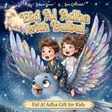Eid Bulbul Eid Al Adha with Bulbul: Unique Islamic Books for Kids | Eid ul Adha Gifts for Kids