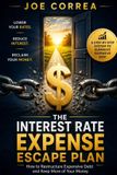 The Live Stronger Faster The Interest Expense Escape Plan: How to Restructure Expensive Debt and Keep More of Your Money