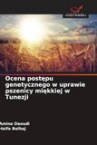 Ocena postępu genetycznego w uprawie pszenicy miękkiej w Tunezji